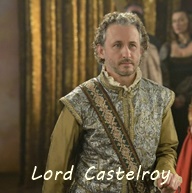 Reign Personnage secondaire Lord Castleroy