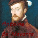 Reign Dossier personnage historique Antoine de Navarre